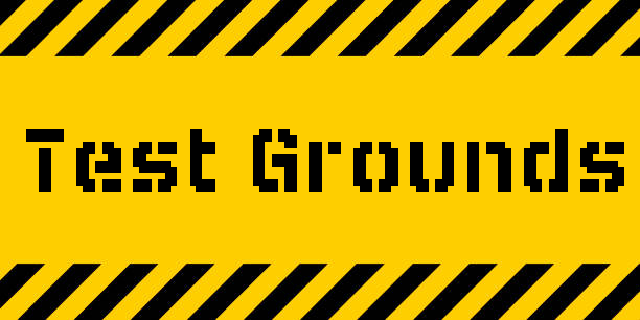 Test Grounds!