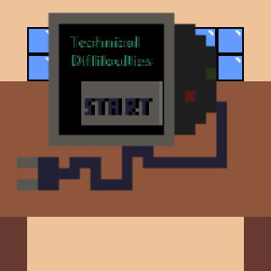 Technical Difficulties