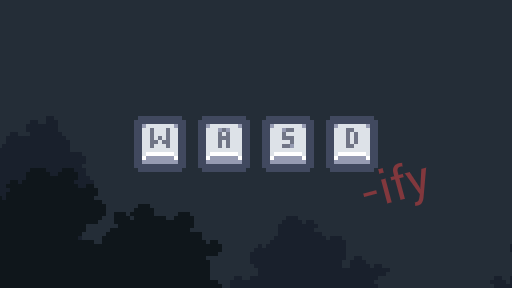 WASD-ify