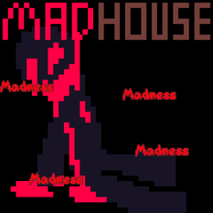 Mad House