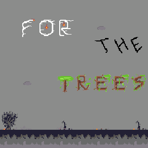 For the Trees