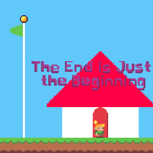 The End is Just the Beginning